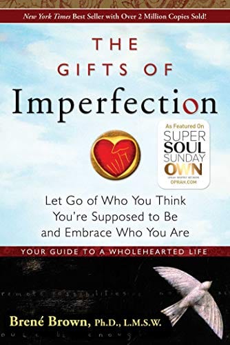 The Gifts of Imperfection - Brene Brown