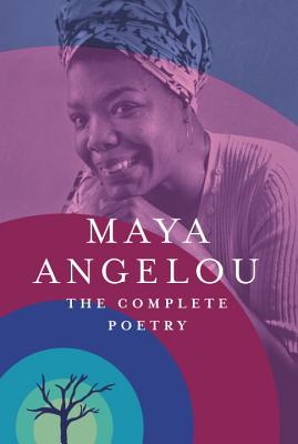 The Complete Poetry, by Maya Angelou