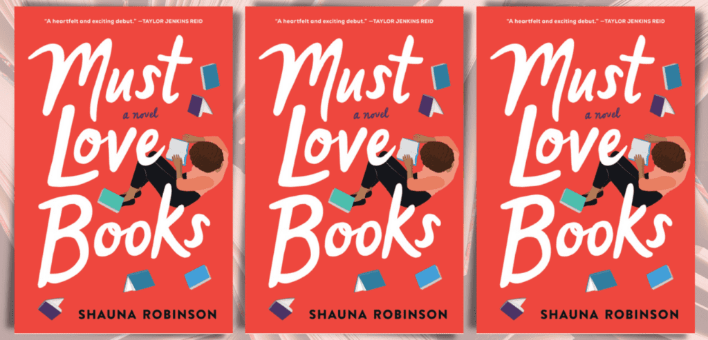 Must Love Books by Shauna Robinson