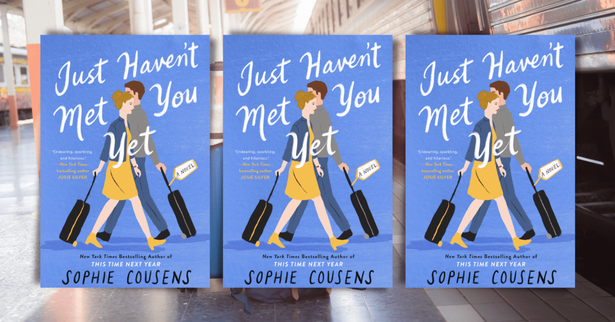 Just Havent Met You Yet By Sophie Cousens Little Infinite 