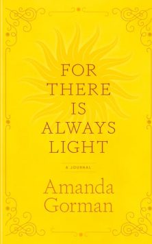 For There is Always Light: A Journal, by Amanda Gorman